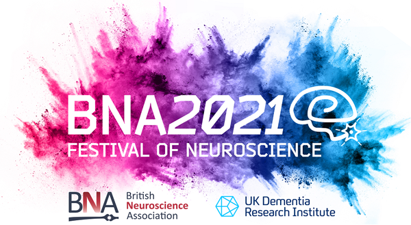 BNA 2021 - British Neuroscience Association - Festival of Neuroscience 2021 Virtual Conference 12-15 April 2021